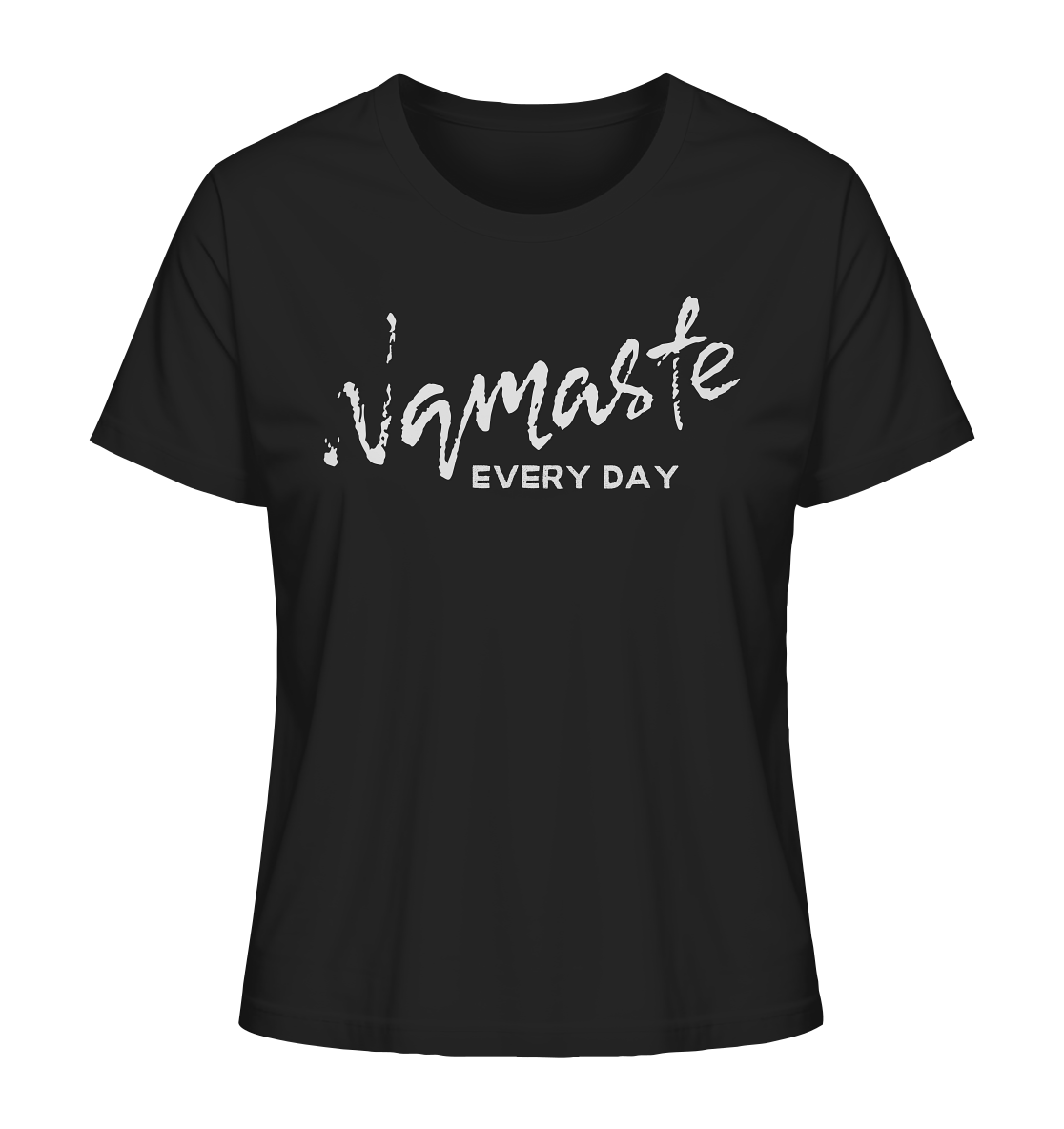 Namaste Every Day | Premium Organic Ladies T-Shirt