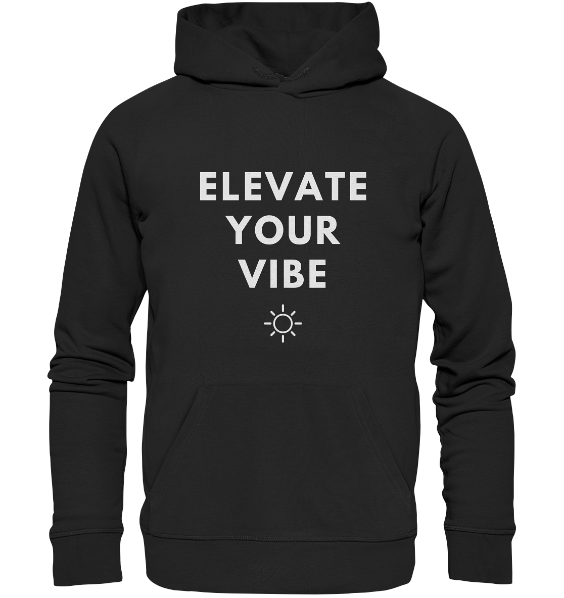 Elevate Your Vibe | Premium Organic Unisex Hoodie