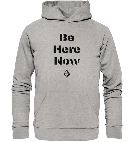 Be Here Now | Premium Organic Unisex Hoodie