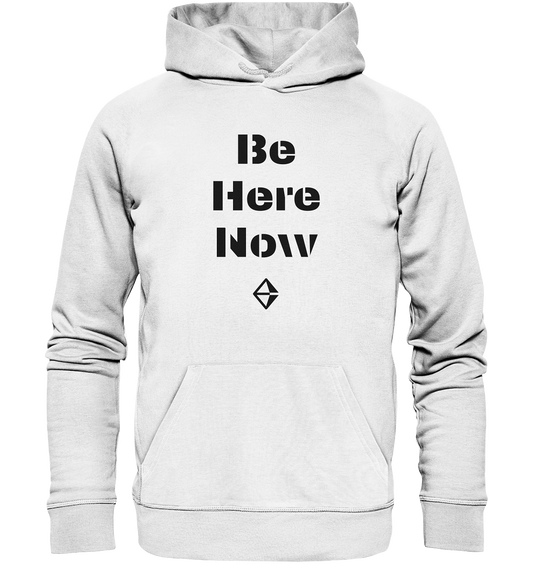 Be Here Now | Premium Organic Unisex Hoodie