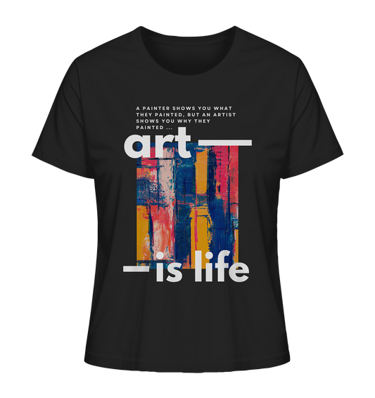 Art Is Life | Premium Organic Ladies T-Shirt