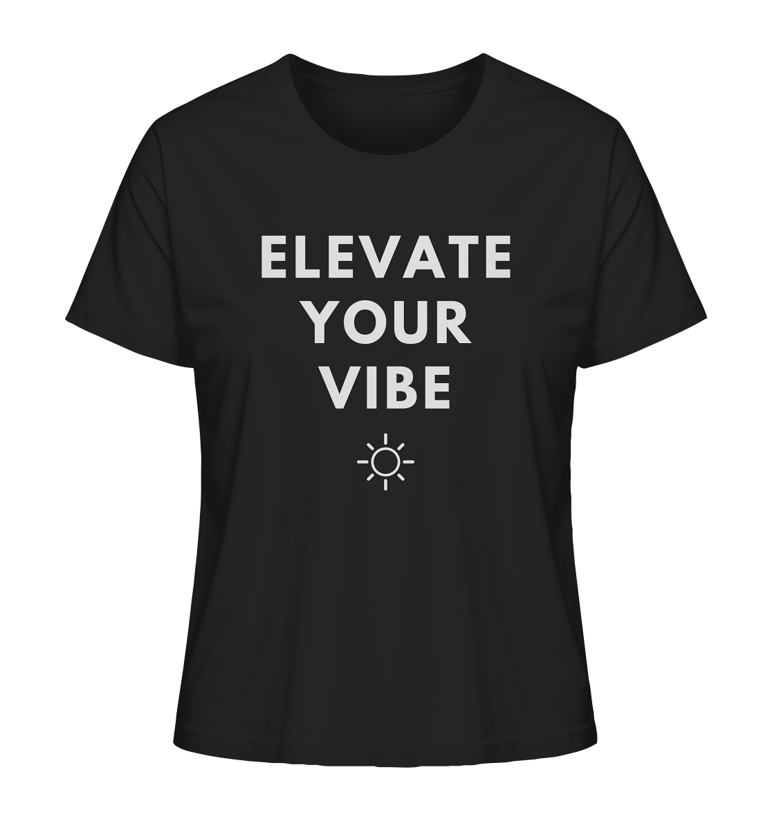 Elevate Your Vibe | Premium Organic Ladies T-Shirt