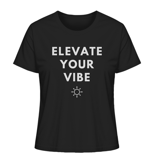 Elevate Your Vibe | Premium Organic Ladies T-Shirt