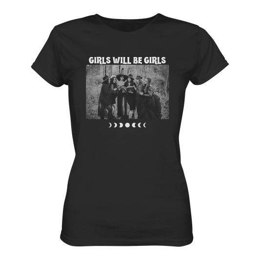 Girls Will Be Girls | Premium Organic Ladies T-Shirt