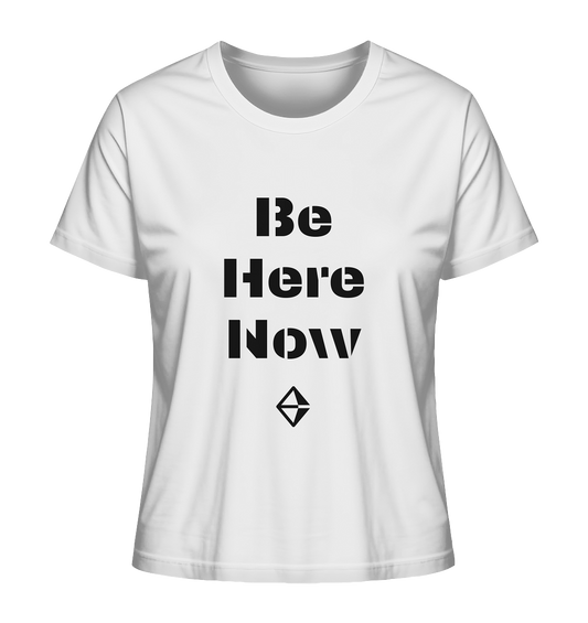 Be Here Now | Premium Organic Ladies T-Shirt