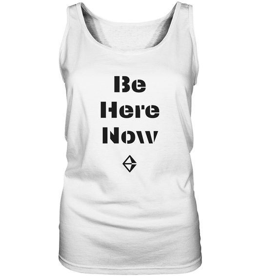 Be Here Now | Premium Cotton Ladies Tank Top