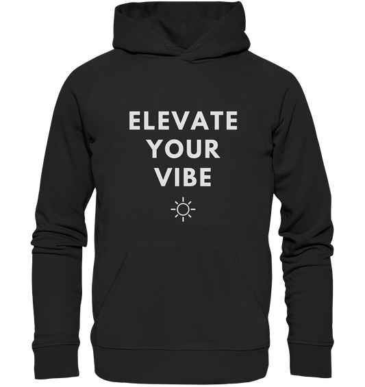 Elevate Your Vibe | Premium Organic Unisex Hoodie
