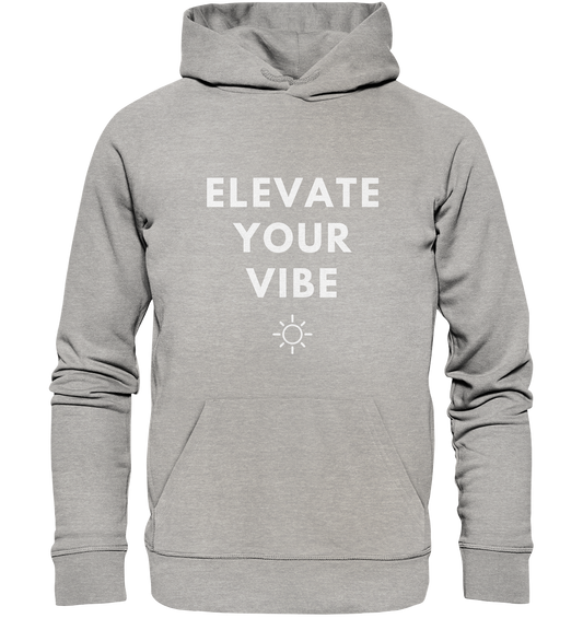 Elevate Your Vibe | Premium Organic Unisex Hoodie