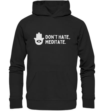 Don't Hate, Meditate. | Premium Organic Hoodie