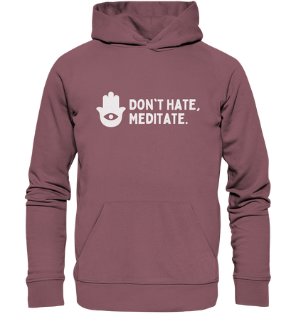 Don't Hate, Meditate. | Premium Organic Hoodie